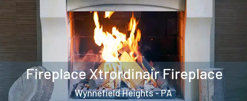 Fireplace Xtrordinair Fireplace Wynnefield Heights - PA