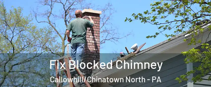 Fix Blocked Chimney Callowhill/Chinatown North - PA