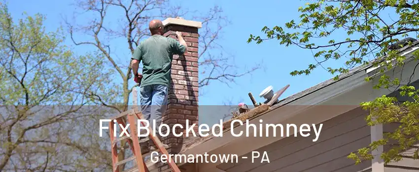 Fix Blocked Chimney Germantown - PA