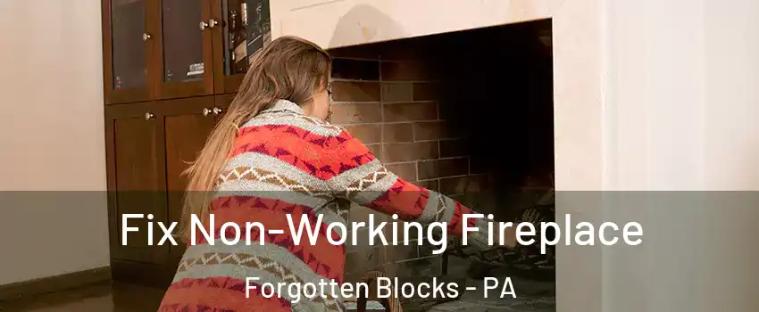 Fix Non-Working Fireplace Forgotten Blocks - PA