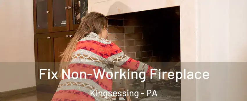 Fix Non-Working Fireplace Kingsessing - PA