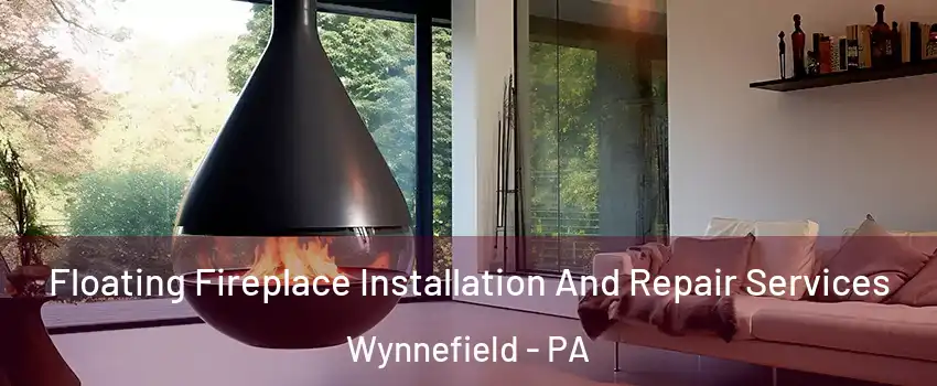 Floating Fireplace Installation And Repair Services Wynnefield - PA