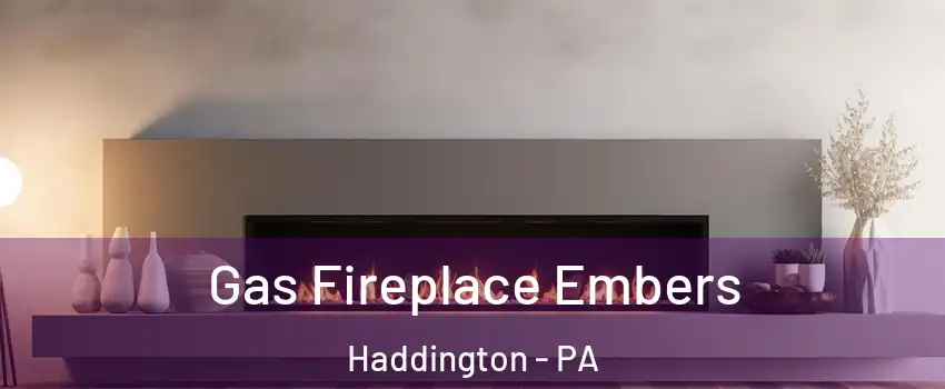 Gas Fireplace Embers Haddington - PA