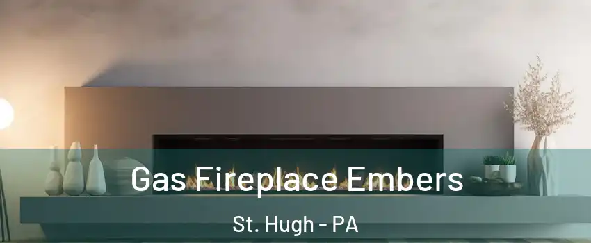 Gas Fireplace Embers St. Hugh - PA