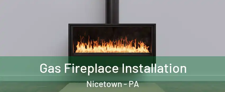 Gas Fireplace Installation Nicetown - PA
