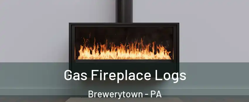 Gas Fireplace Logs Brewerytown - PA