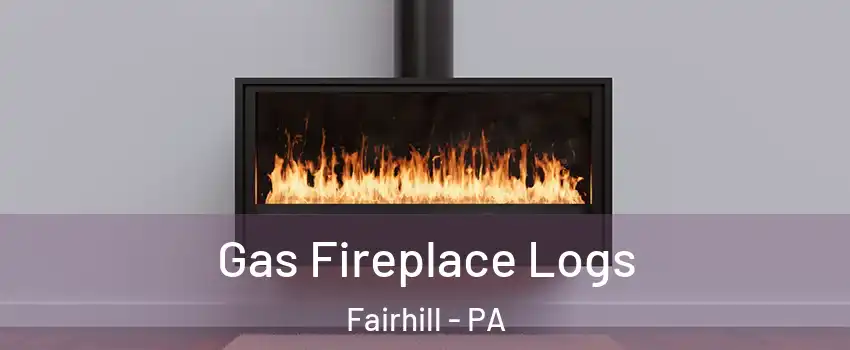 Gas Fireplace Logs Fairhill - PA
