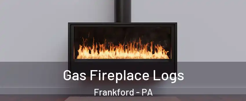 Gas Fireplace Logs Frankford - PA
