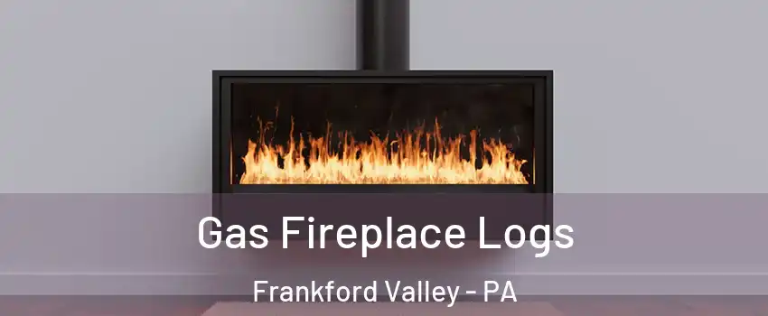 Gas Fireplace Logs Frankford Valley - PA