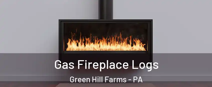 Gas Fireplace Logs Green Hill Farms - PA