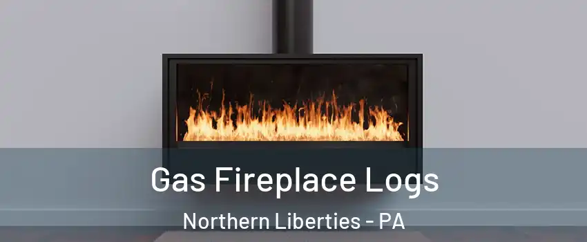 Gas Fireplace Logs Northern Liberties - PA