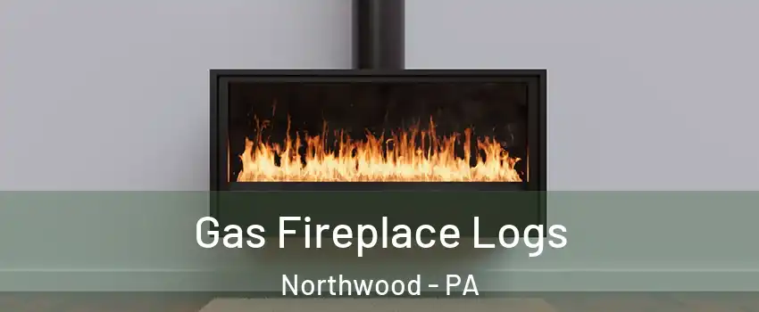 Gas Fireplace Logs Northwood - PA