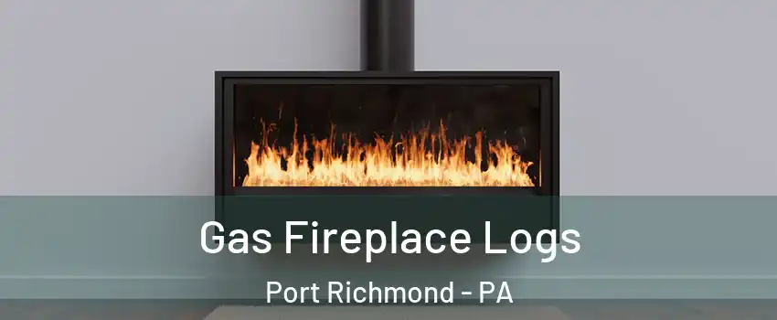 Gas Fireplace Logs Port Richmond - PA