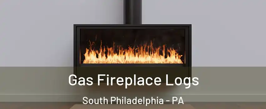 Gas Fireplace Logs South Philadelphia - PA