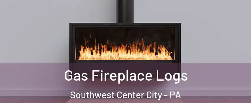 Gas Fireplace Logs Southwest Center City - PA