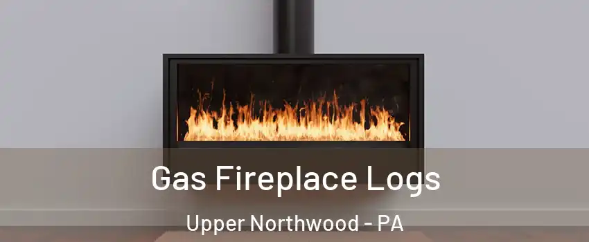 Gas Fireplace Logs Upper Northwood - PA