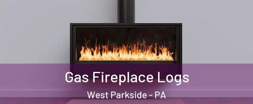 Gas Fireplace Logs West Parkside - PA