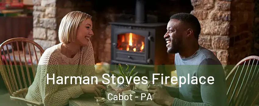 Harman Stoves Fireplace Cabot - PA