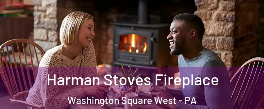 Harman Stoves Fireplace Washington Square West - PA