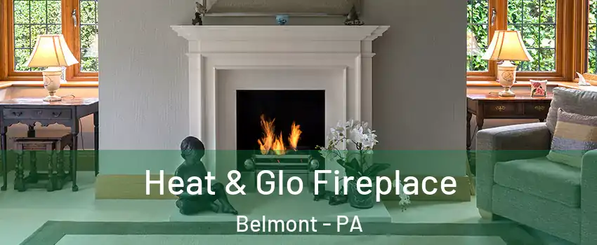Heat & Glo Fireplace Belmont - PA