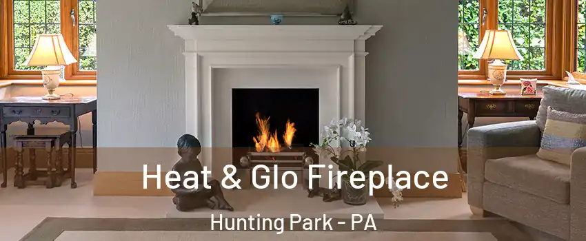 Heat & Glo Fireplace Hunting Park - PA