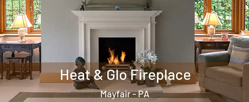 Heat & Glo Fireplace Mayfair - PA