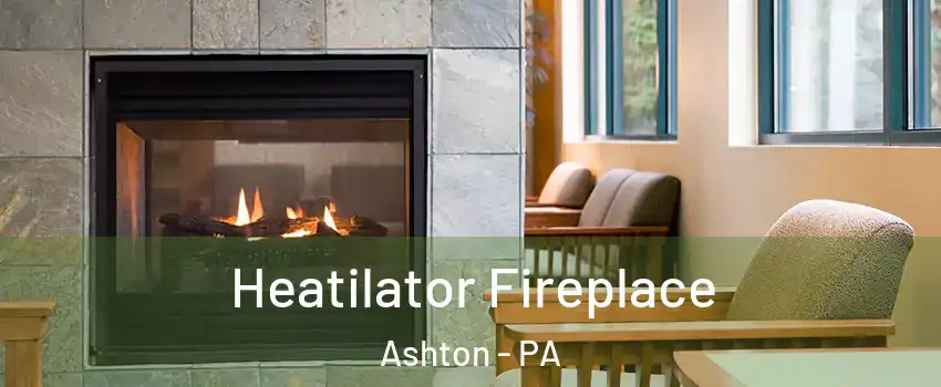 Heatilator Fireplace Ashton - PA