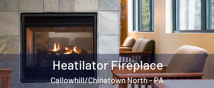 Heatilator Fireplace Callowhill/Chinatown North - PA