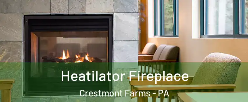Heatilator Fireplace Crestmont Farms - PA