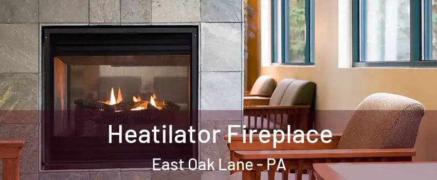 Heatilator Fireplace East Oak Lane - PA