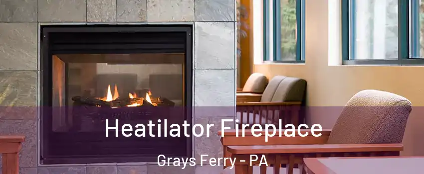 Heatilator Fireplace Grays Ferry - PA