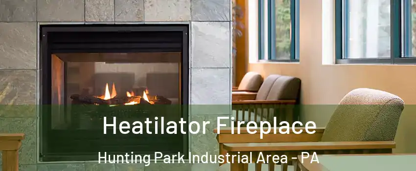 Heatilator Fireplace Hunting Park Industrial Area - PA