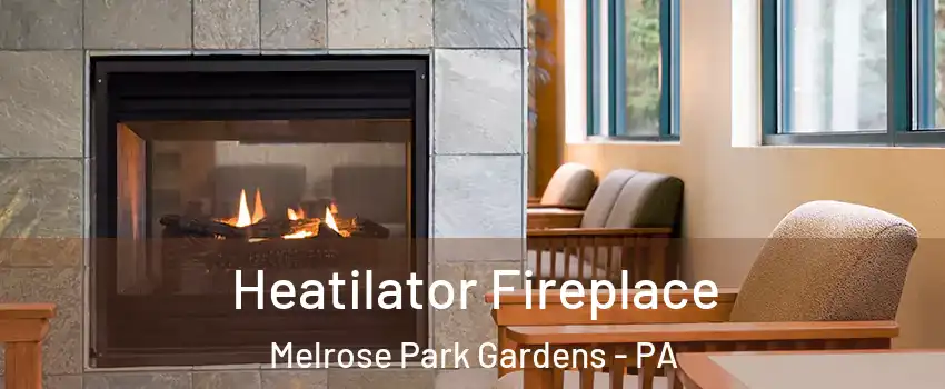 Heatilator Fireplace Melrose Park Gardens - PA