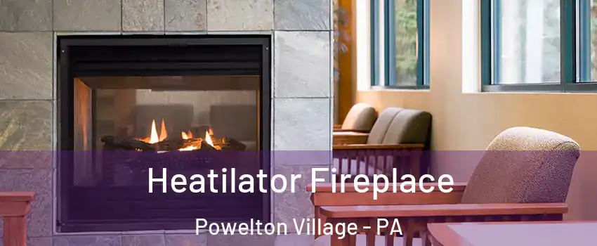 Heatilator Fireplace Powelton Village - PA