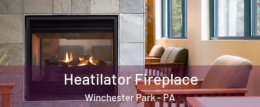 Heatilator Fireplace Winchester Park - PA