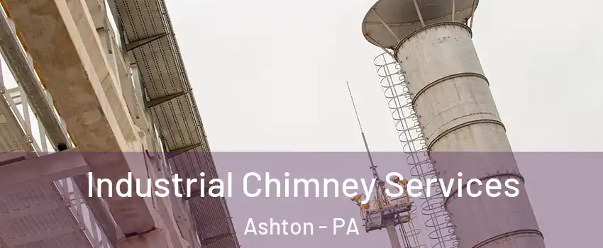 Industrial Chimney Services Ashton - PA