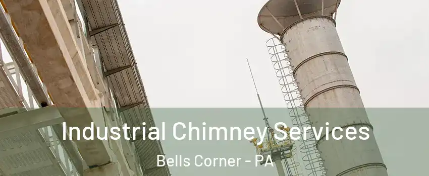 Industrial Chimney Services Bells Corner - PA