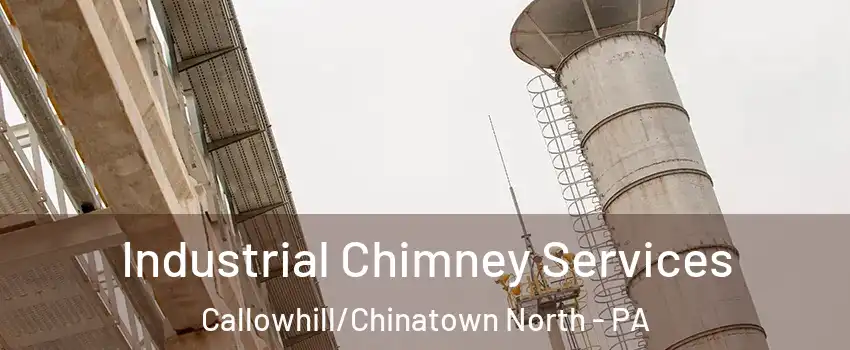 Industrial Chimney Services Callowhill/Chinatown North - PA