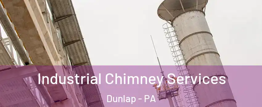 Industrial Chimney Services Dunlap - PA