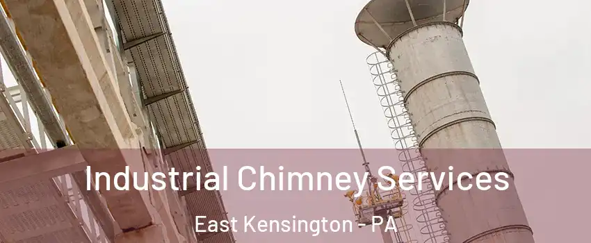Industrial Chimney Services East Kensington - PA