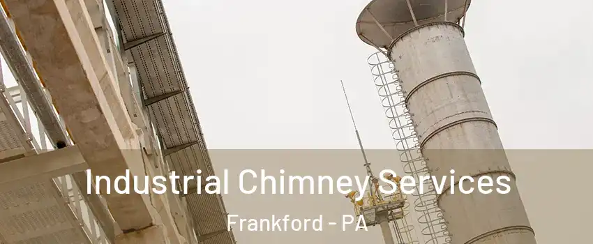 Industrial Chimney Services Frankford - PA