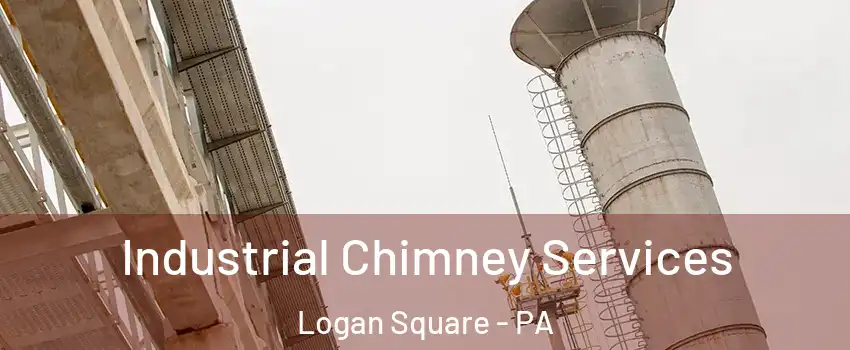 Industrial Chimney Services Logan Square - PA