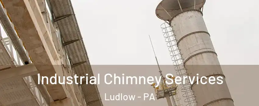 Industrial Chimney Services Ludlow - PA