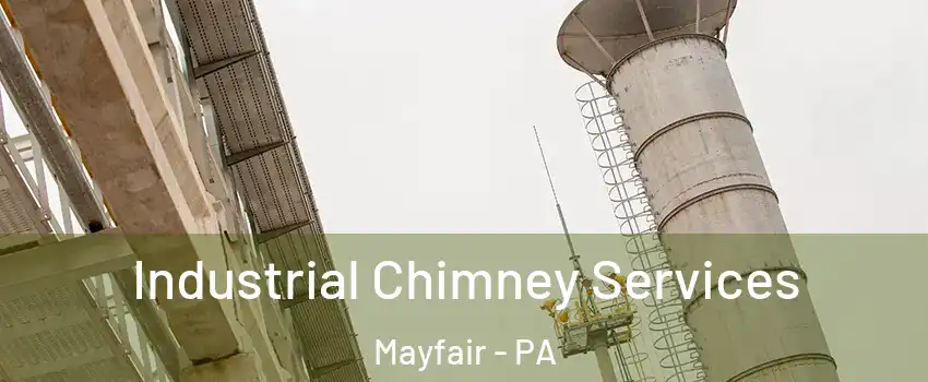 Industrial Chimney Services Mayfair - PA