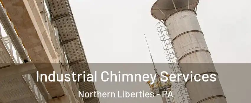 Industrial Chimney Services Northern Liberties - PA