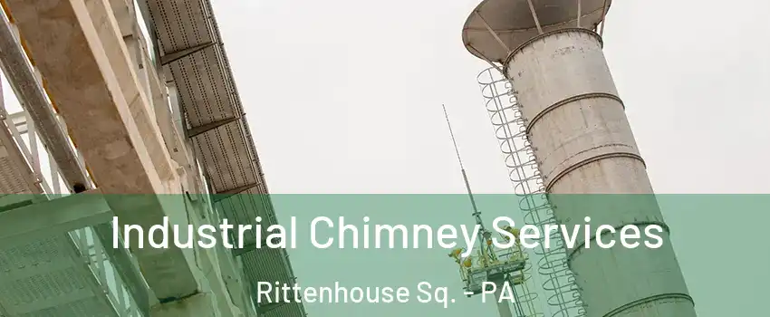 Industrial Chimney Services Rittenhouse Sq. - PA