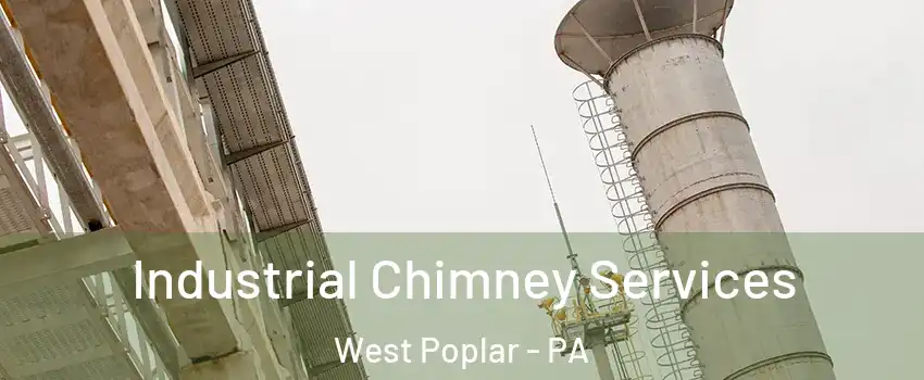 Industrial Chimney Services West Poplar - PA