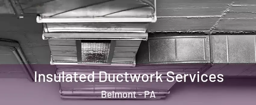 Insulated Ductwork Services Belmont - PA