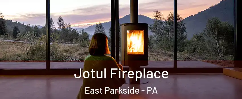 Jotul Fireplace East Parkside - PA