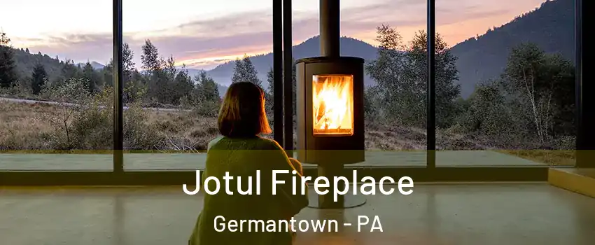 Jotul Fireplace Germantown - PA